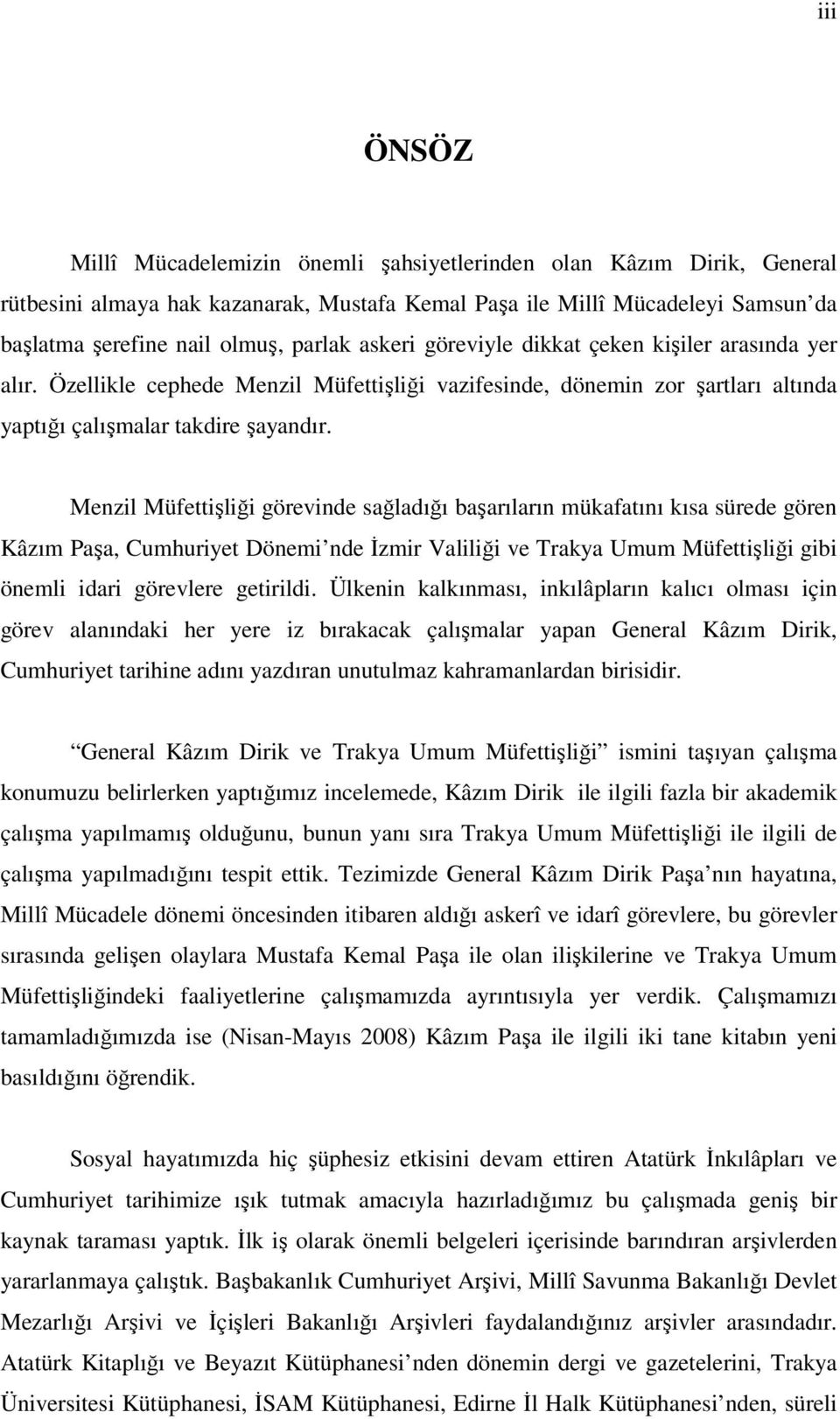 Menzil Müfettişliği görevinde sağladığı başarıların mükafatını kısa sürede gören Kâzım Paşa, Cumhuriyet Dönemi nde İzmir Valiliği ve Trakya Umum Müfettişliği gibi önemli idari görevlere getirildi.