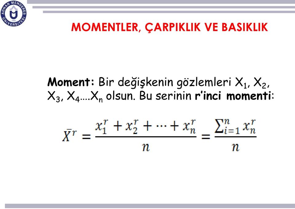 değişkenin gözlemleri X 1, X