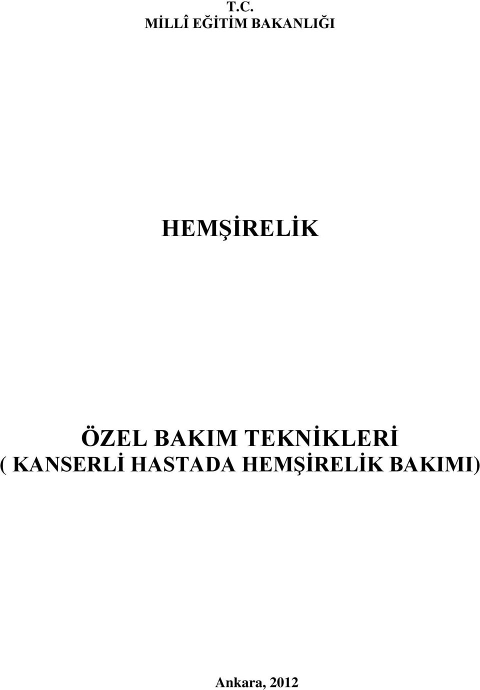 TEKNİKLERİ ( KANSERLİ