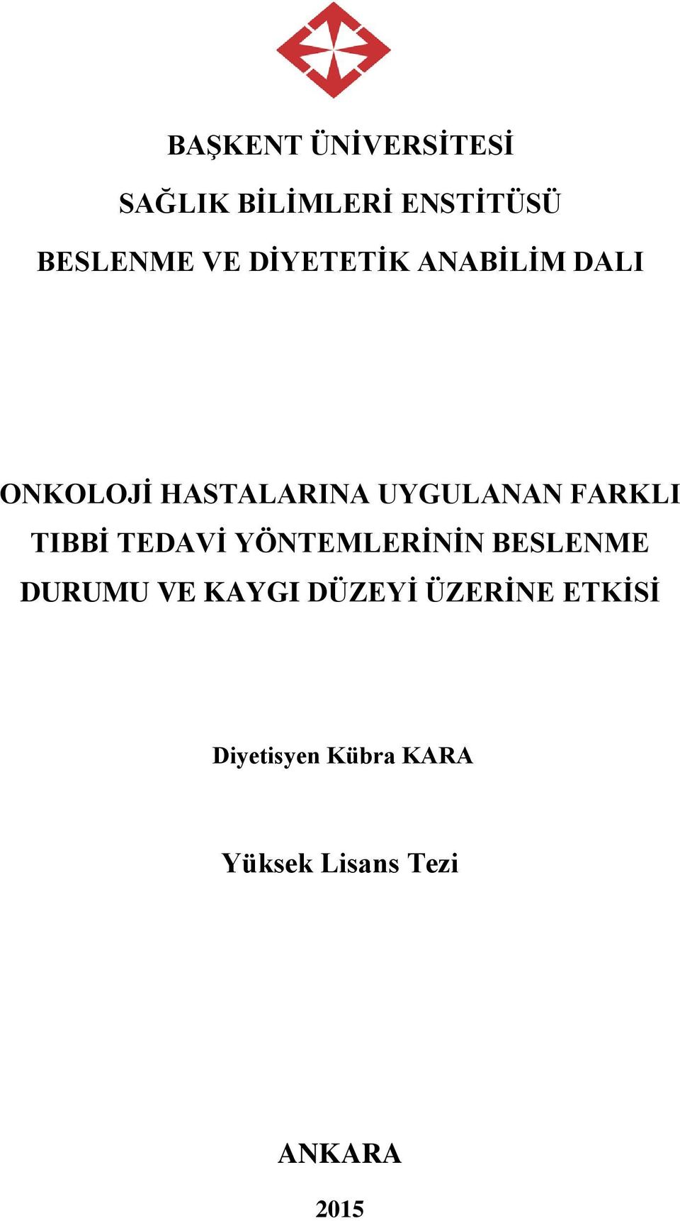 TIBBİ TEDAVİ YÖNTEMLERİNİN BESLENME DURUMU VE KAYGI DÜZEYİ