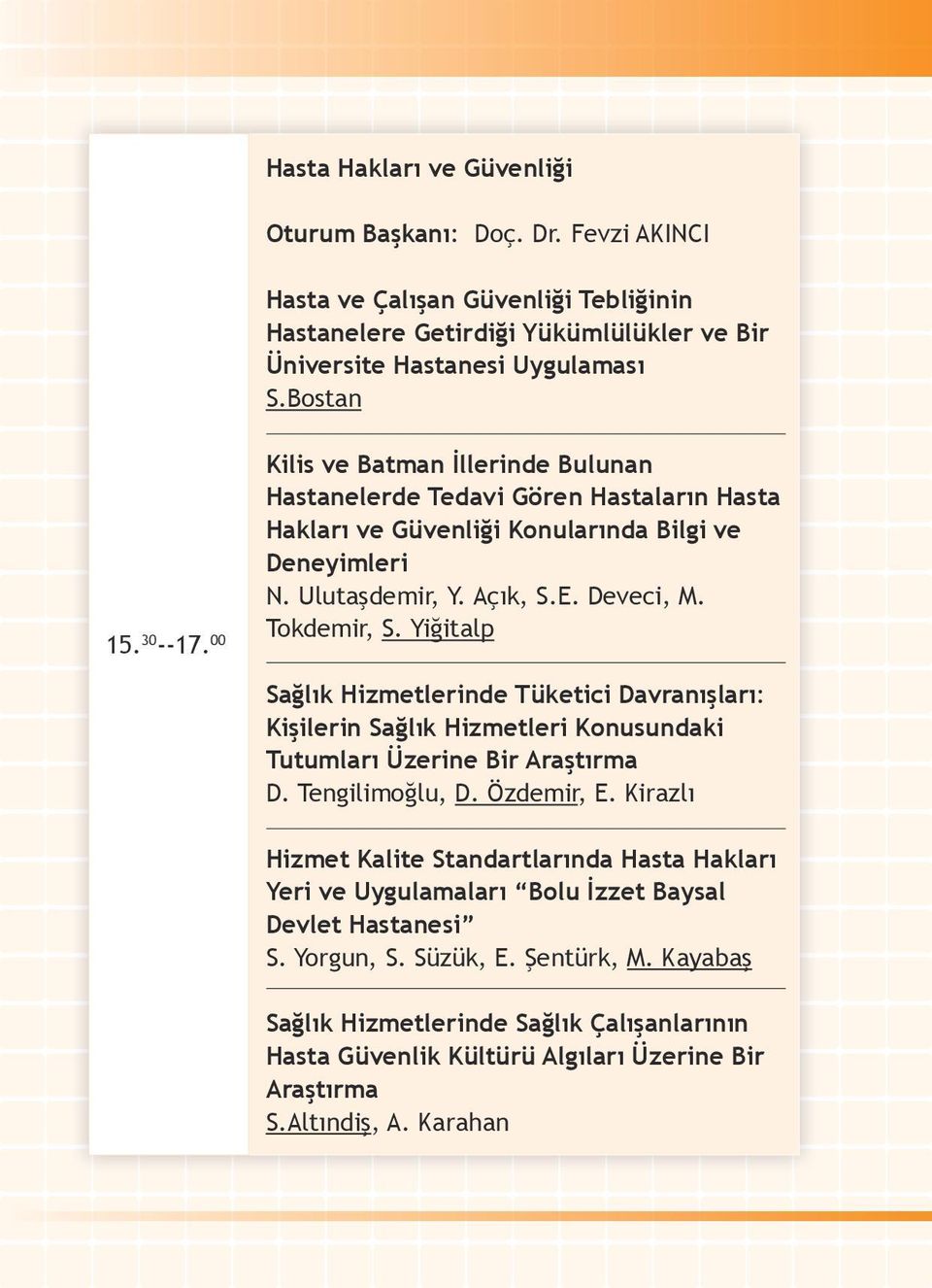 Yiğitalp Sağlık Hizmetlerinde Tüketici Davranışları: Kişilerin Sağlık Hizmetleri Konusundaki Tutumları Üzerine Bir Araştırma D. Tengilimoğlu, D. Özdemir, E.