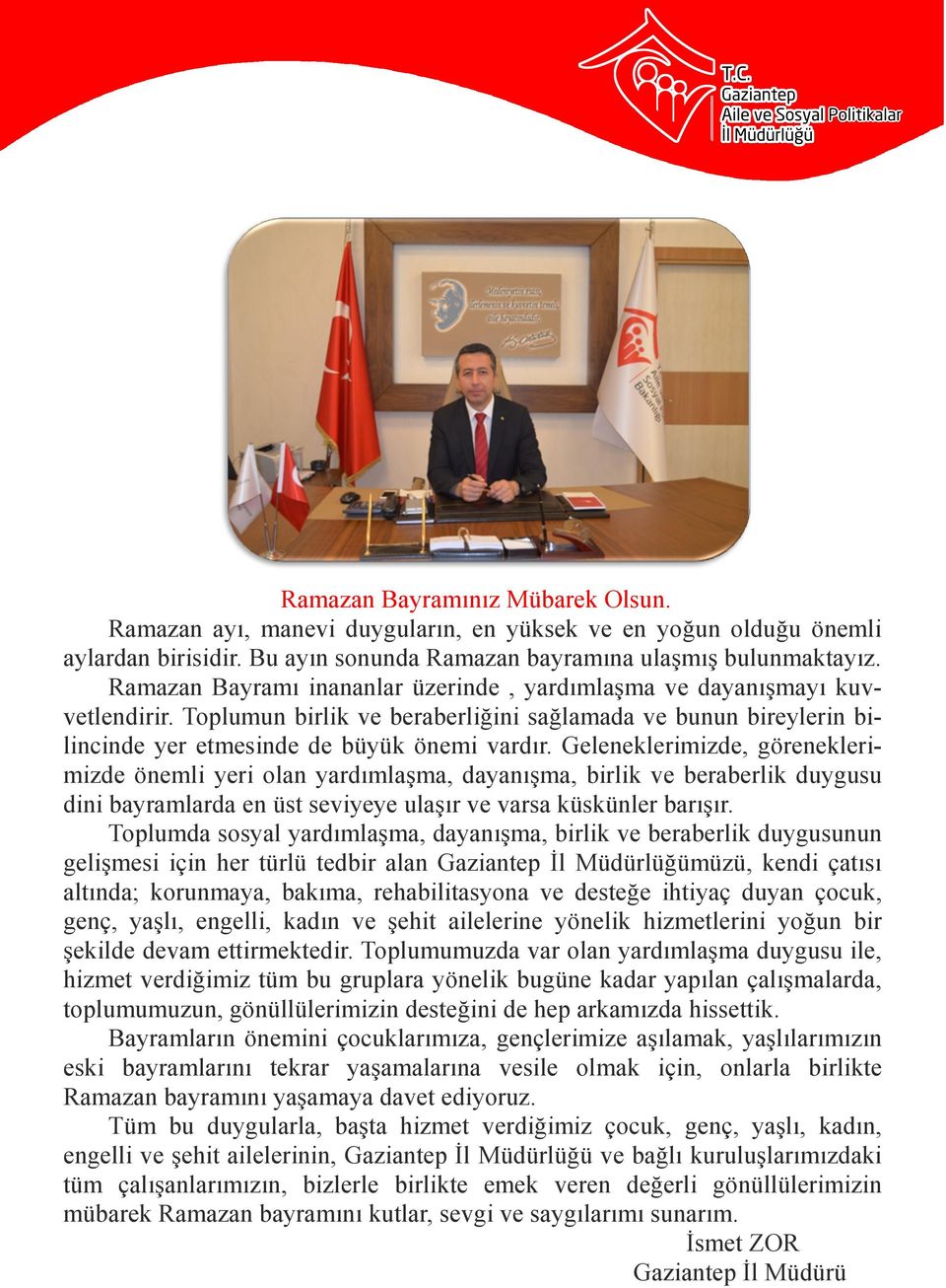 Geleneklerimizde, göreneklerimizde önemli yeri olan yardımlaşma, dayanışma, birlik ve beraberlik duygusu dini bayramlarda en üst seviyeye ulaşır ve varsa küskünler barışır.