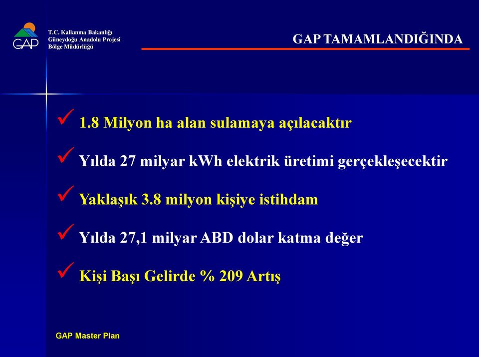 elektrik üretimi gerçekleşecektir Yaklaşık 3.