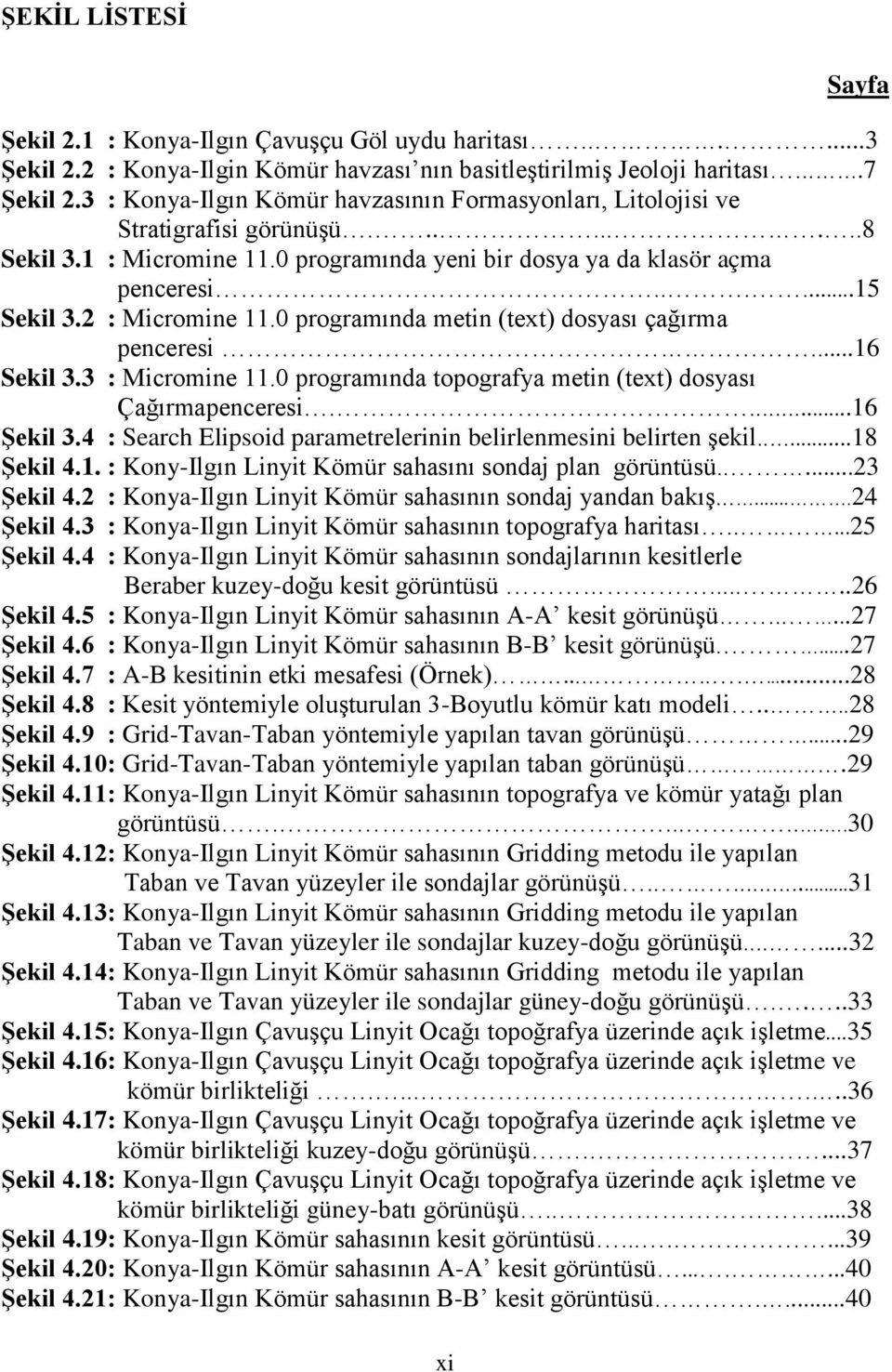 2 : Micromine 11.0 programında metin (text) dosyası çağırma penceresi...16 Sekil 3.3 : Micromine 11.0 programında topografya metin (text) dosyası Çağırmapenceresi....16 Şekil 3.