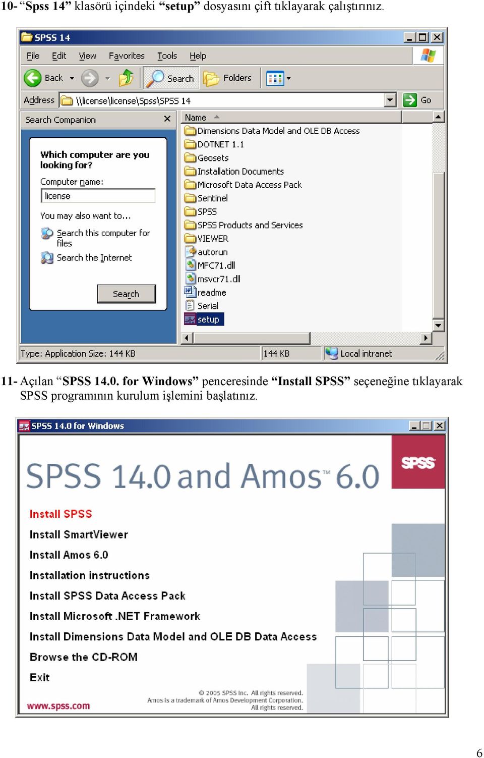for Windows penceresinde Install SPSS seçeneğine