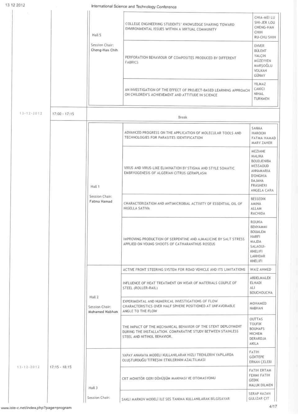 PROJECT-BASED LEARNING APPROACH ON CHILDREN'S ACHIEVEMENT AND ATTITUDE IN SCIENCE YILMAZ CAKICI NIHAL TURKMEN 13-12-2012 17:00-17:15 Break ADVANCED PROGRESS ON THE APPLICATION OF MOLECULAR TOOLS AND