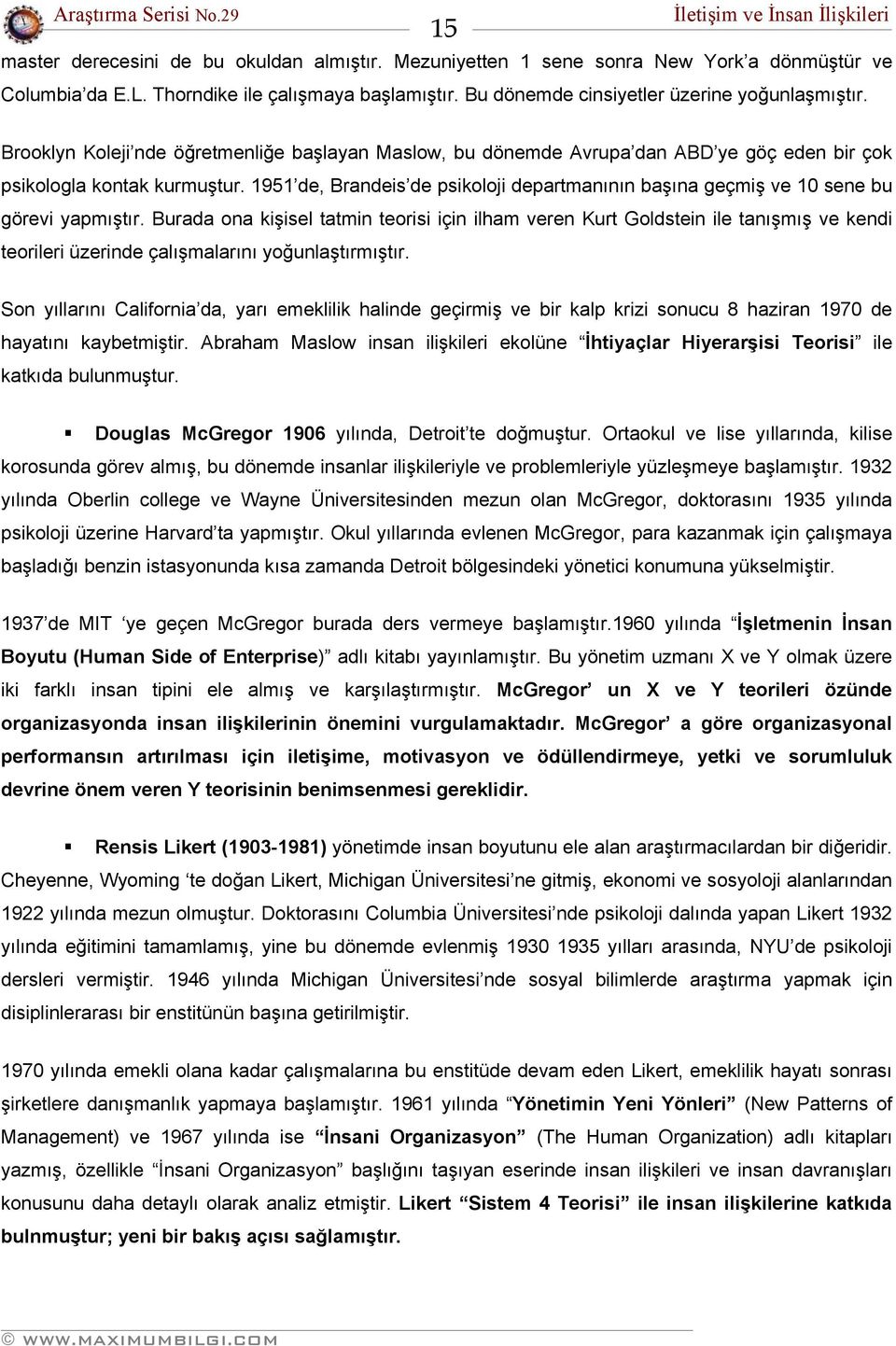 1951 de, Brandeis de psikoloji departmanının başına geçmiş ve 10 sene bu görevi yapmıştır.