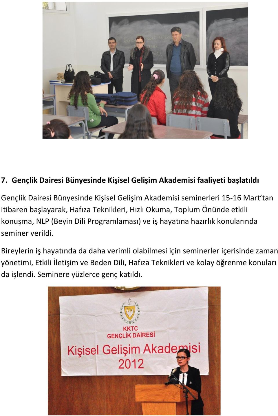 Programlaması) ve iş hayatına hazırlık konularında seminer verildi.