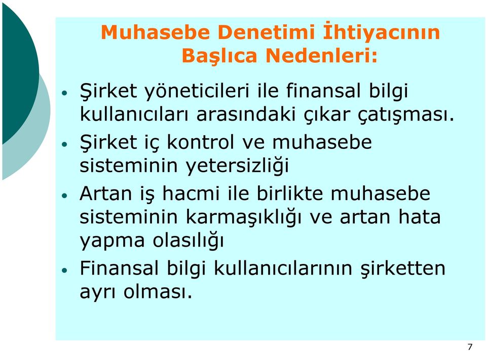 Şirket iç kontrol ve muhasebe sisteminin yetersizliği Artan iş hacmi ile birlikte