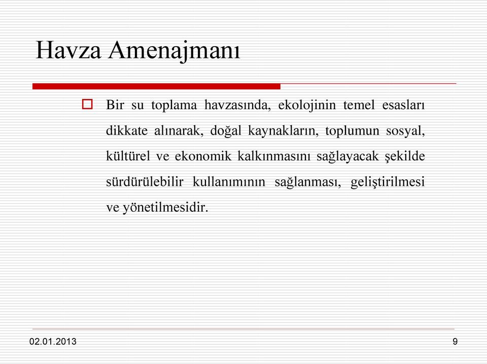 kültürel ve ekonomik kalkınmasını sağlayacak şekilde