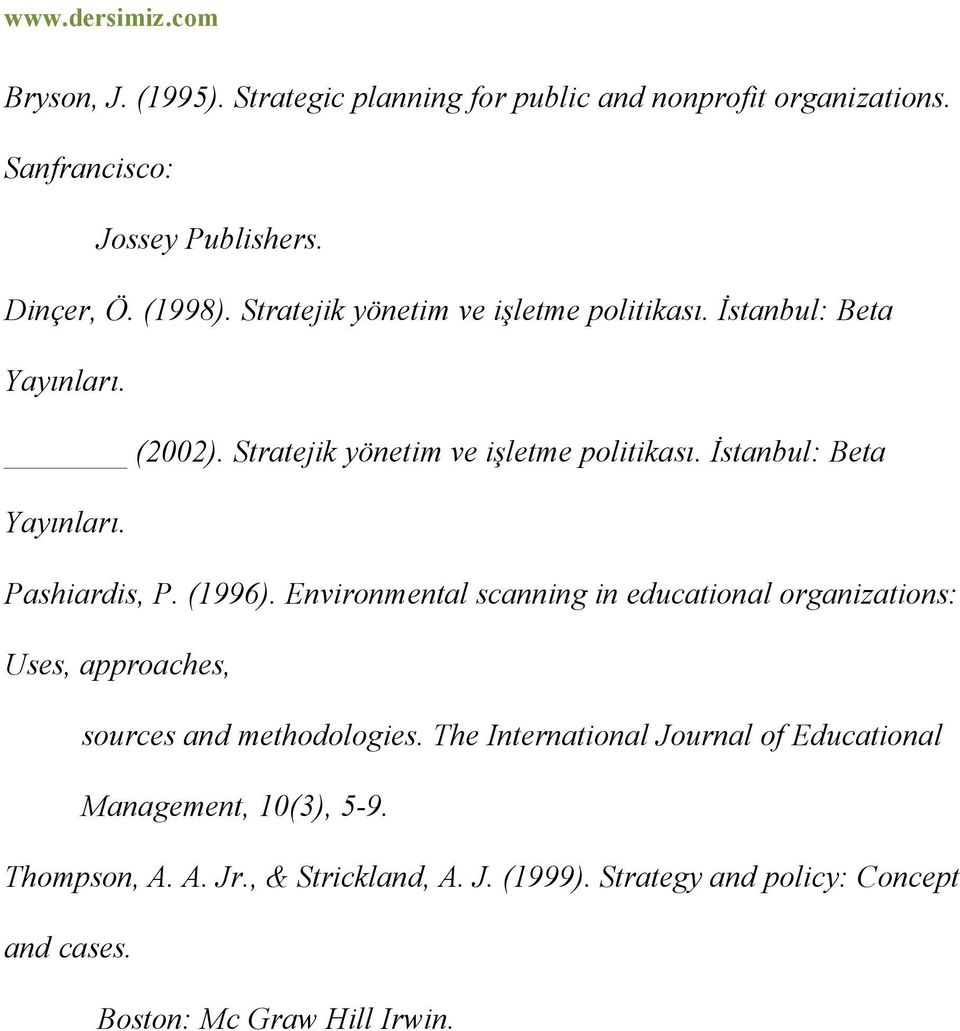 (1996). Environmental scanning in educational organizations: Uses, approaches, sources and methodologies.