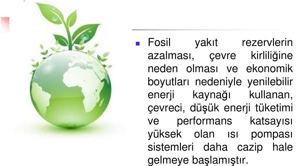 kullanan, çevreci, düşük enerji tüketimi ve performans katsayısı