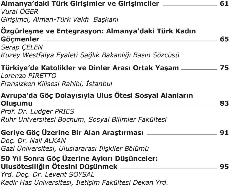 Ötesi Sosyal Alanların Oluşumu 83 Prof. Dr.