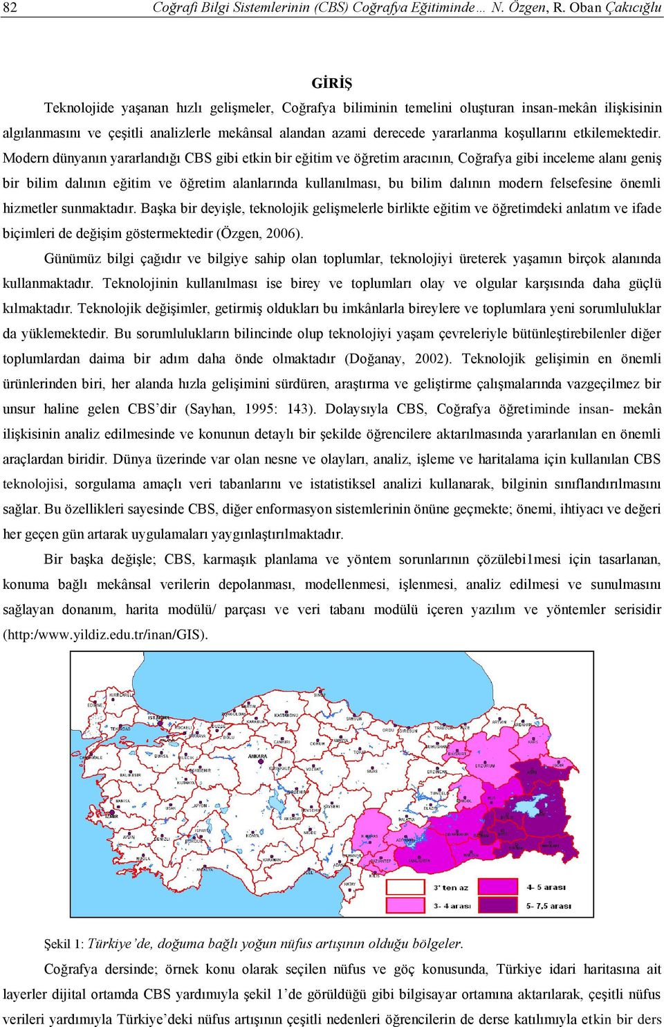 yararlanma koşullarını etkilemektedir.