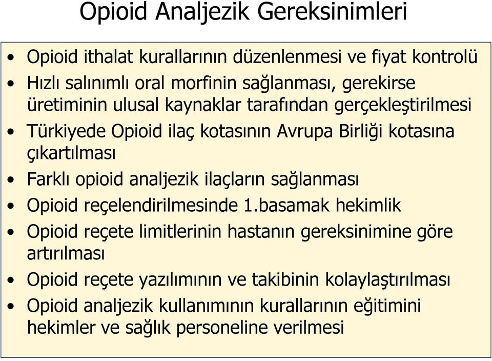 analjezik ilaçların sağlanması Opioid reçelendirilmesinde 1.