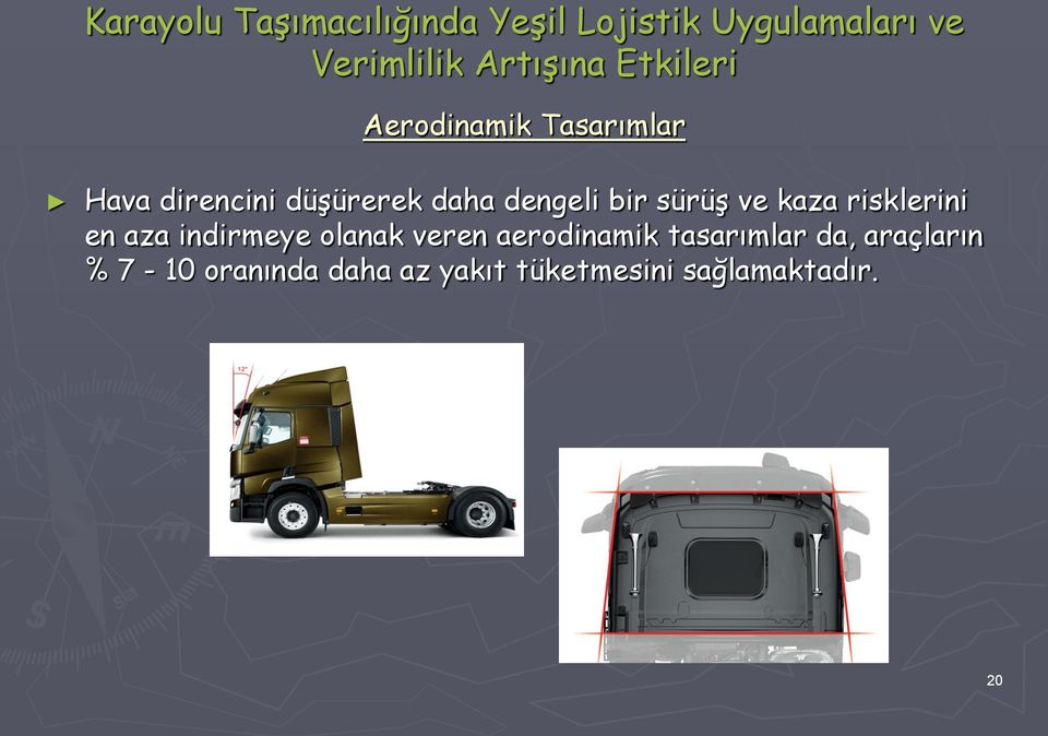 sürüş ve kaza risklerini en aza indirmeye olanak veren aerodinamik