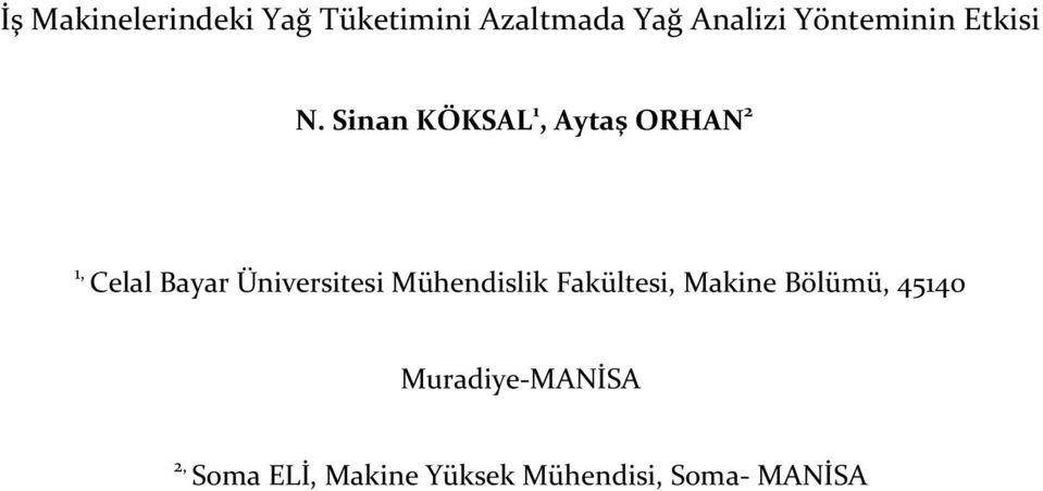 Sinan KÖKSAL 1, Aytaş ORHAN 2 1, Celal Bayar Üniversitesi