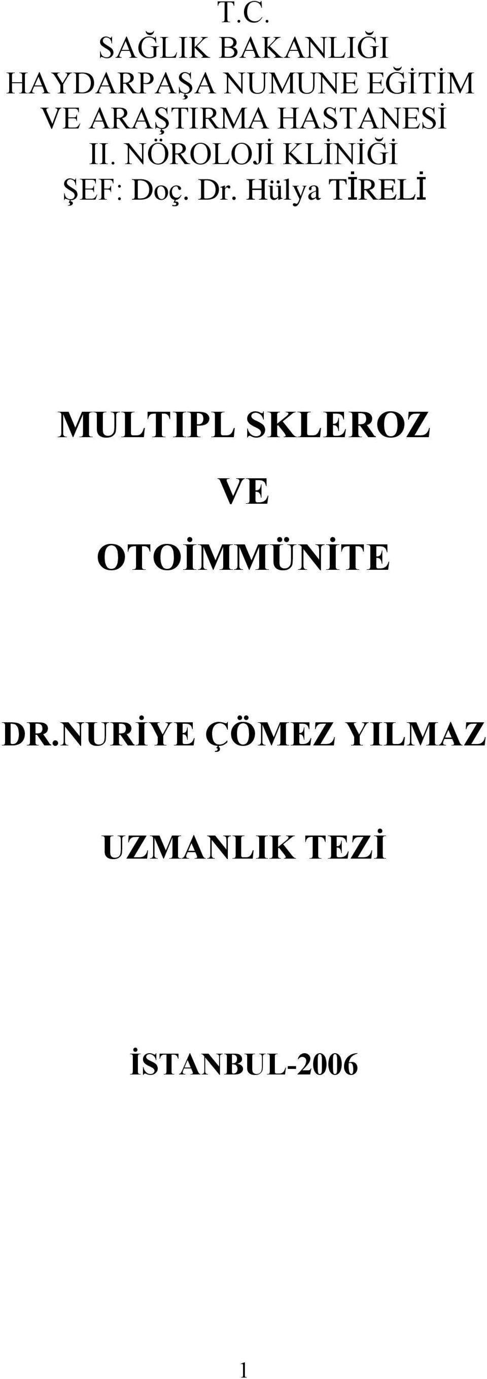 Dr. Hülya TİRELİ MULTIPL SKLEROZ VE OTOİMMÜNİTE DR.