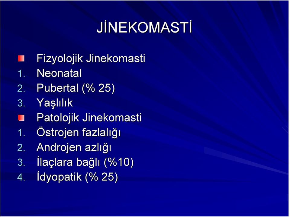 Yaşlılık Patolojik Jinekomasti 1.