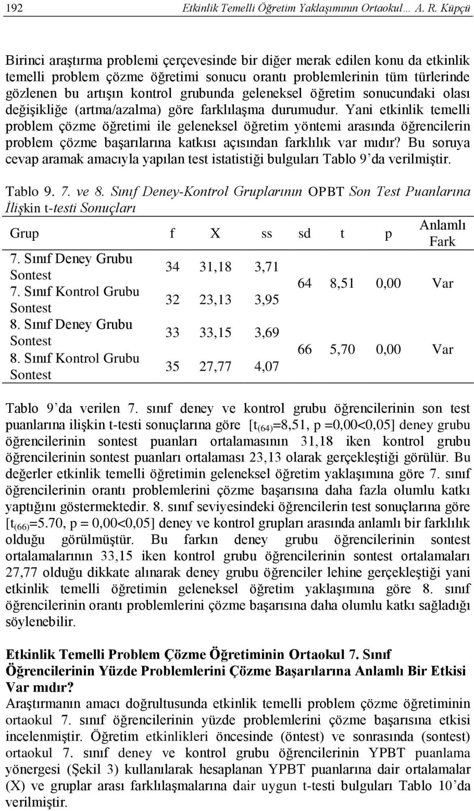 geleneksel öğretim sonucundaki olası değişikliğe (artma/azalma) göre farklılaşma durumudur.