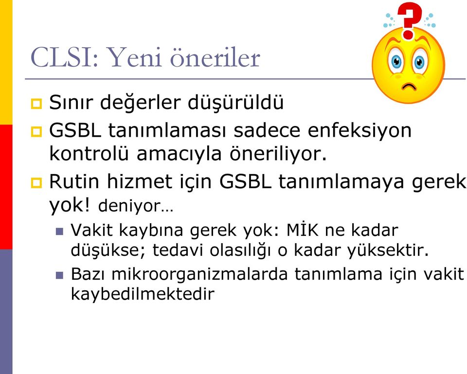 Rutin hizmet için GSBL tanımlamaya gerek yok!