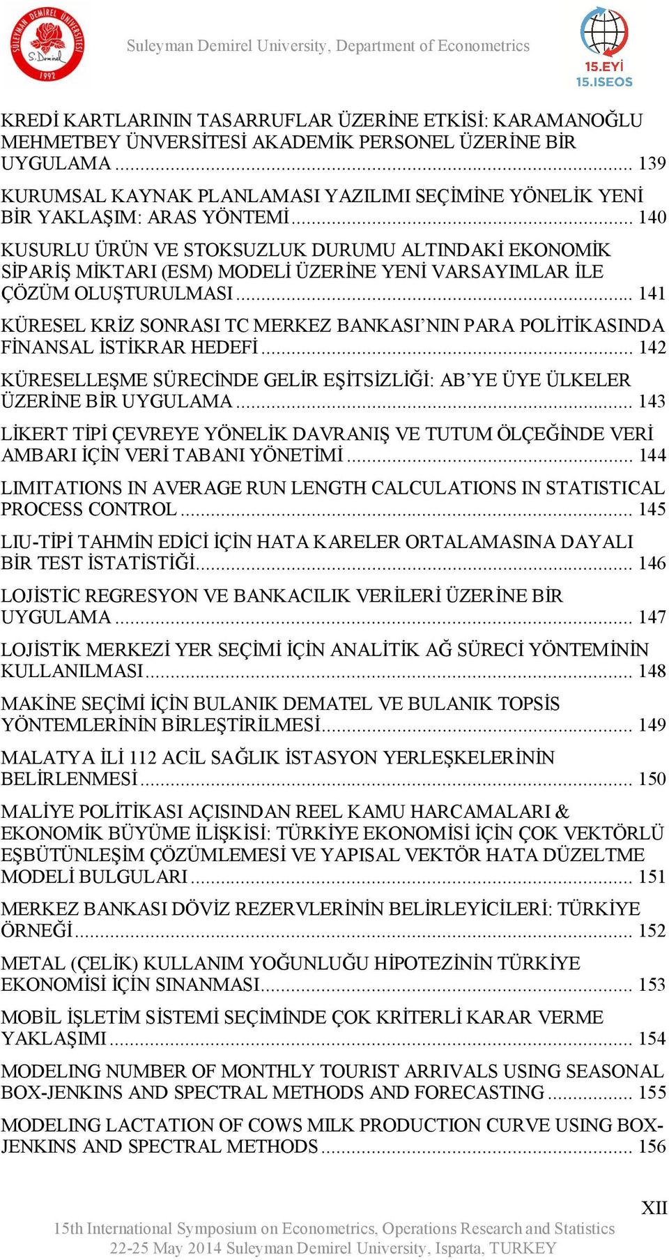 .. 140 KUSURLU ÜRÜN VE STOKSUZLUK DURUMU ALTINDAKİ EKONOMİK SİPARİŞ MİKTARI (ESM) MODELİ ÜZERİNE YENİ VARSAYIMLAR İLE ÇÖZÜM OLUŞTURULMASI.