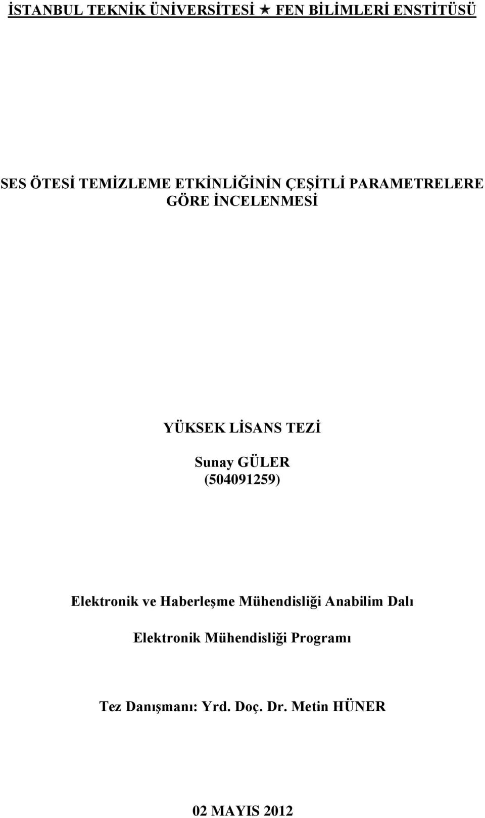 GÜLER (504091259) Elektronik ve Haberleşme Mühendisliği Anabilim Dalı