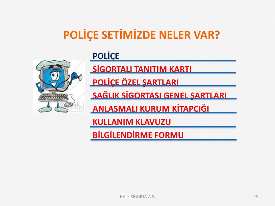 ŞARTLARI SAĞLIK SİGORTASI GENEL ŞARTLARI