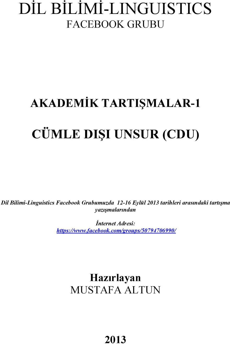 Eylül 2013 tarihleri arasındaki tartışma yazışmalarından İnternet