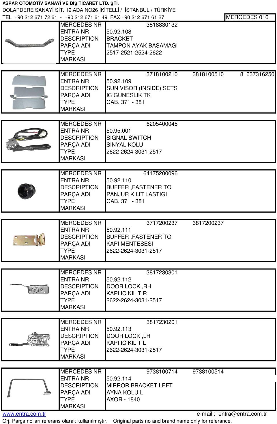 371-381 6205400045 ENTRA NR 50.95.001 DESCRIPTION SIGNAL SWITCH PARÇA ADI SINYAL KOLU 2622-2624-3031-2517 64175200096 ENTRA NR 50.92.