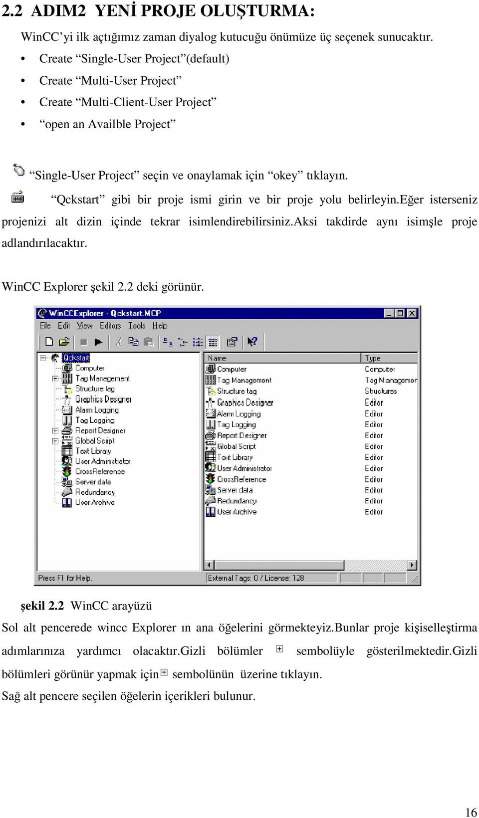 Qckstart gibi bir proje ismi girin ve bir proje yolu belirleyin.eğer isterseniz projenizi alt dizin içinde tekrar isimlendirebilirsiniz.aksi takdirde aynı isimşle proje adlandırılacaktır.