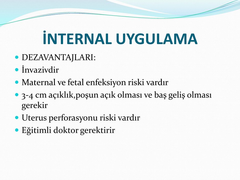 açıklık,poşun açık olması ve baş geliş olması