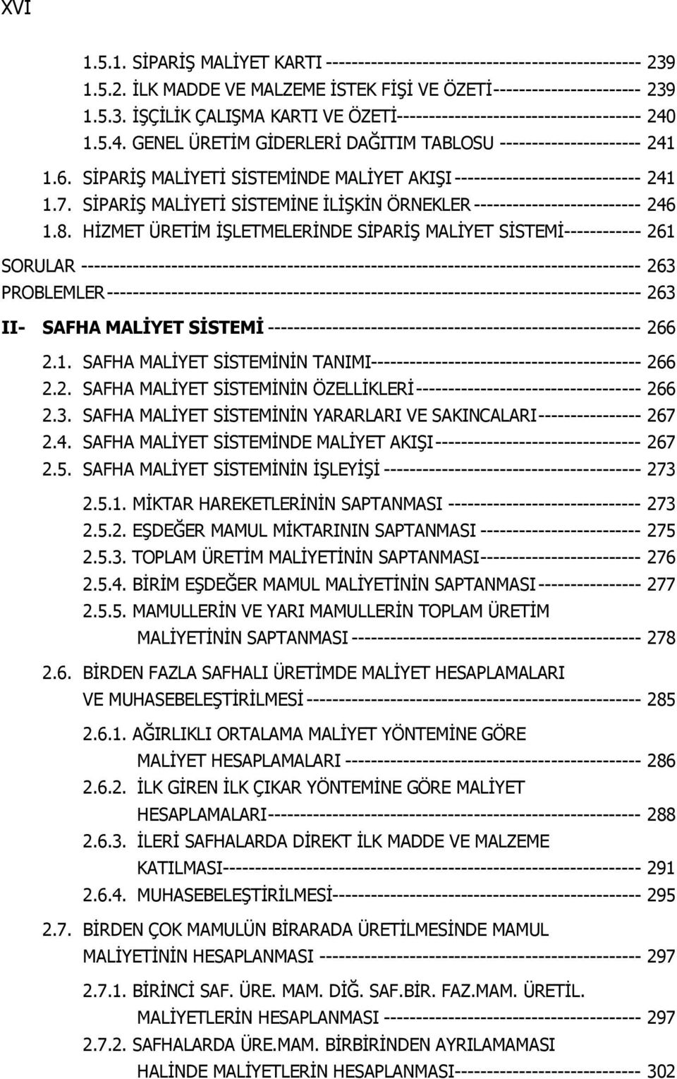 SİPARİŞ MALİYETİ SİSTEMİNE İLİŞKİN ÖRNEKLER -------------------------- 246 1.8.