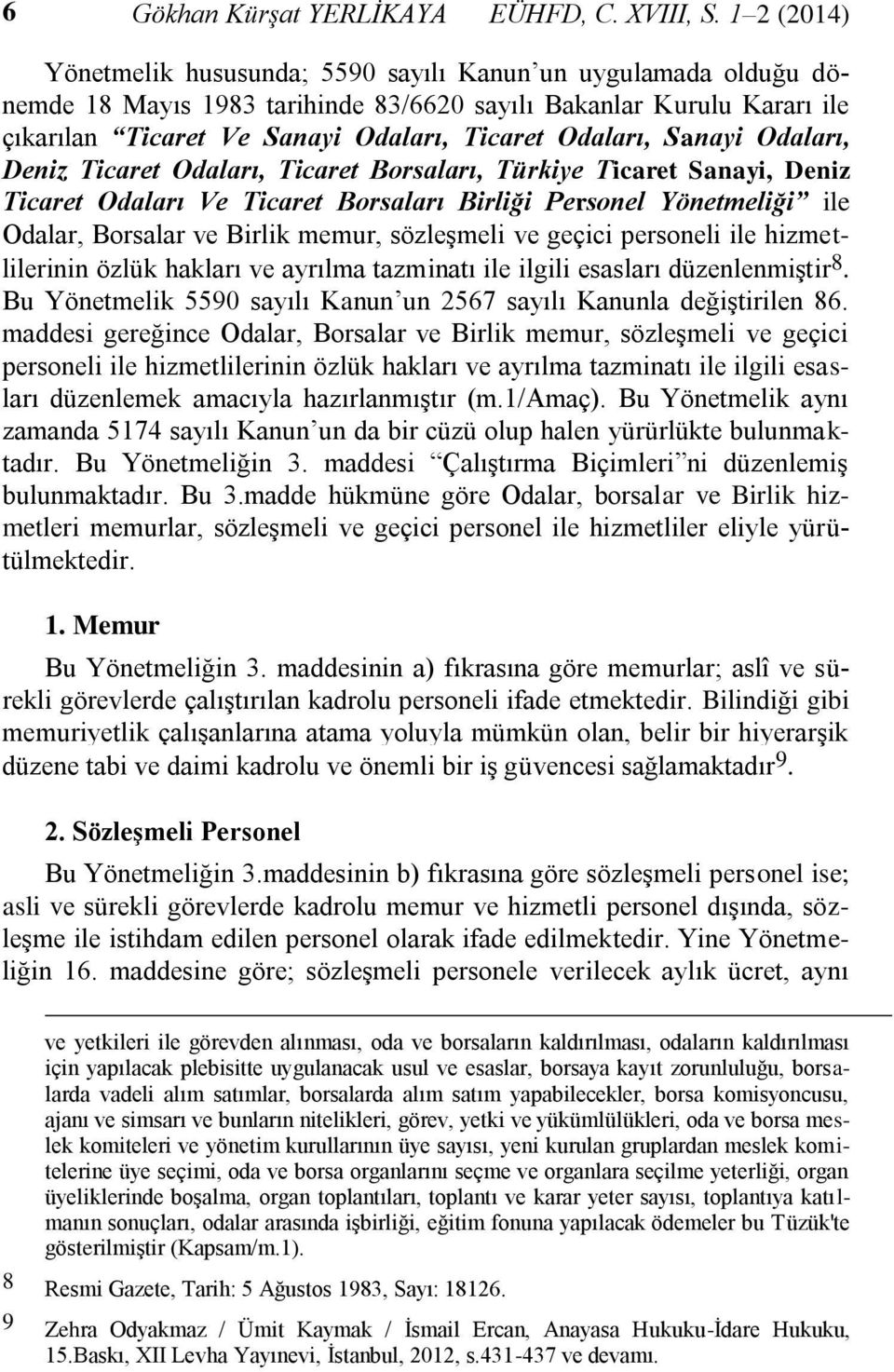 Sanayi Odaları, Deniz Ticaret Odaları, Ticaret Borsaları, Türkiye Ticaret Sanayi, Deniz Ticaret Odaları Ve Ticaret Borsaları Birliği Personel Yönetmeliği ile Odalar, Borsalar ve Birlik memur,