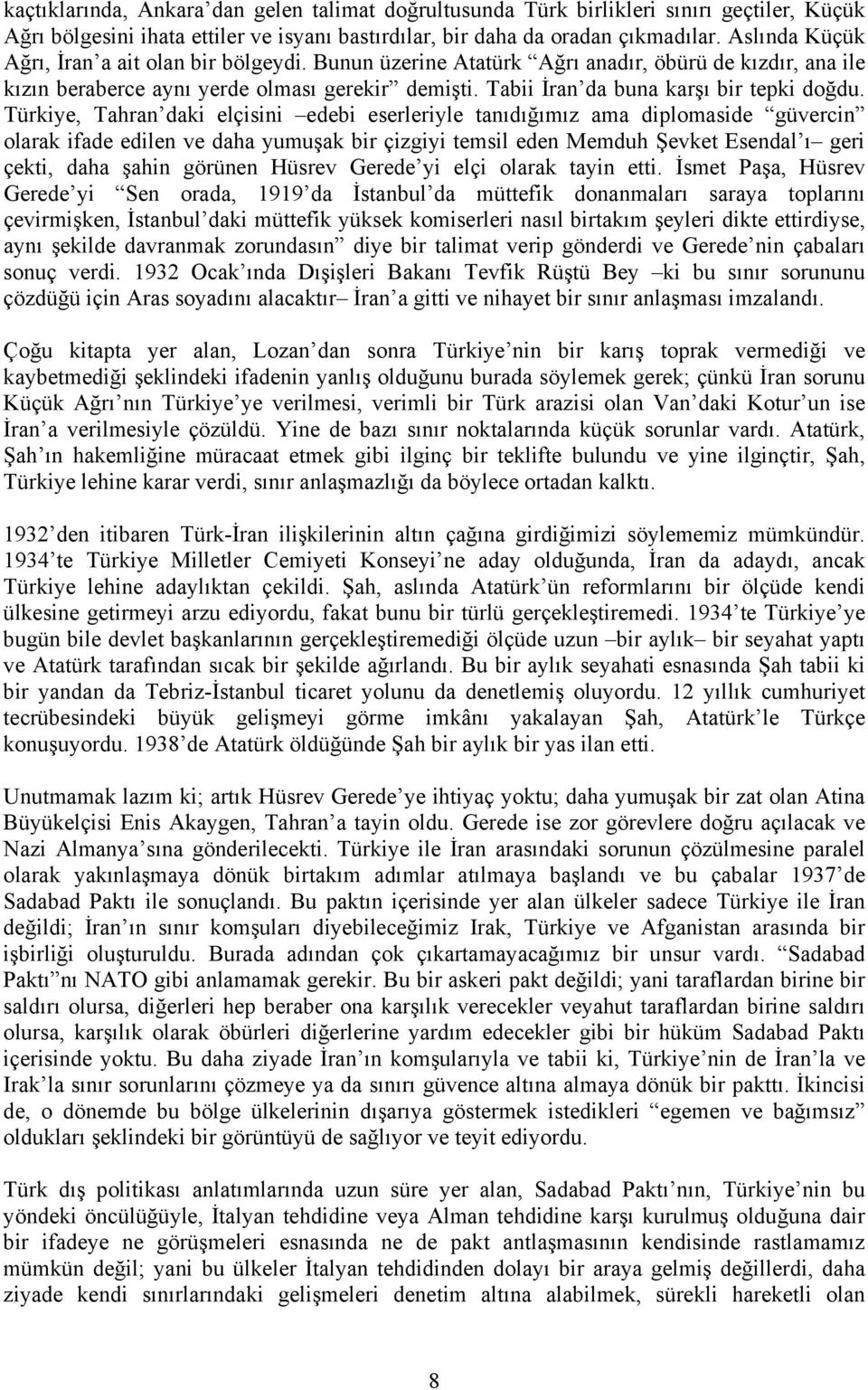 Tabii İran da buna karşı bir tepki doğdu.