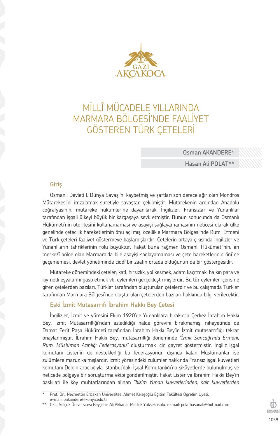 Mütarekenin ardından Anadolu coğrafyasının, mütareke hükümlerine dayanılarak, İngilizler, Fransızlar ve Yunanlılar tarafından işgali ülkeyi büyük bir kargaşaya sevk etmiştir.