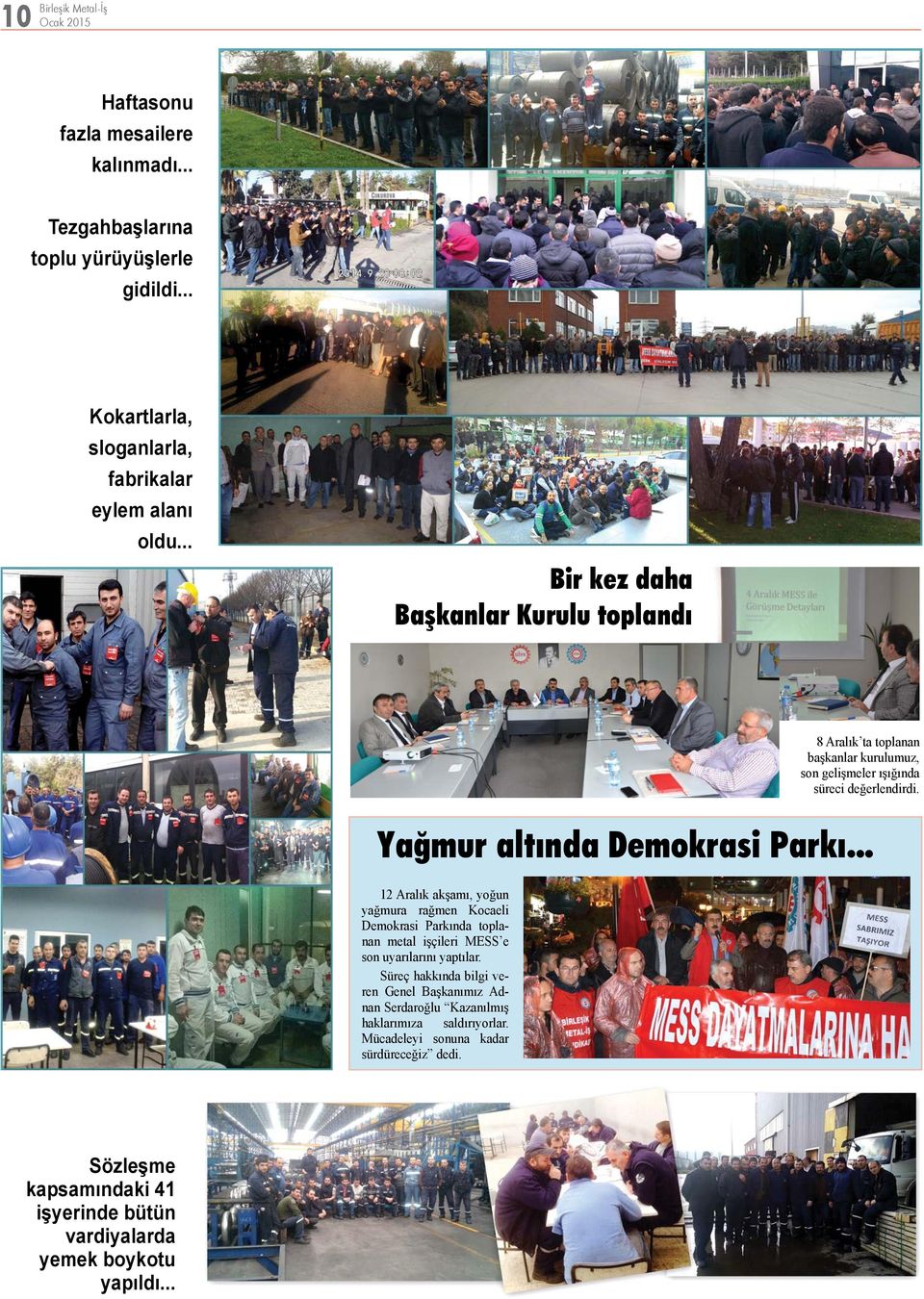 .. 12 Aralık akşamı, yoğun yağmura rağmen Kocaeli Demokrasi Parkında toplanan metal işçileri MESS e son uyarılarını yaptılar.