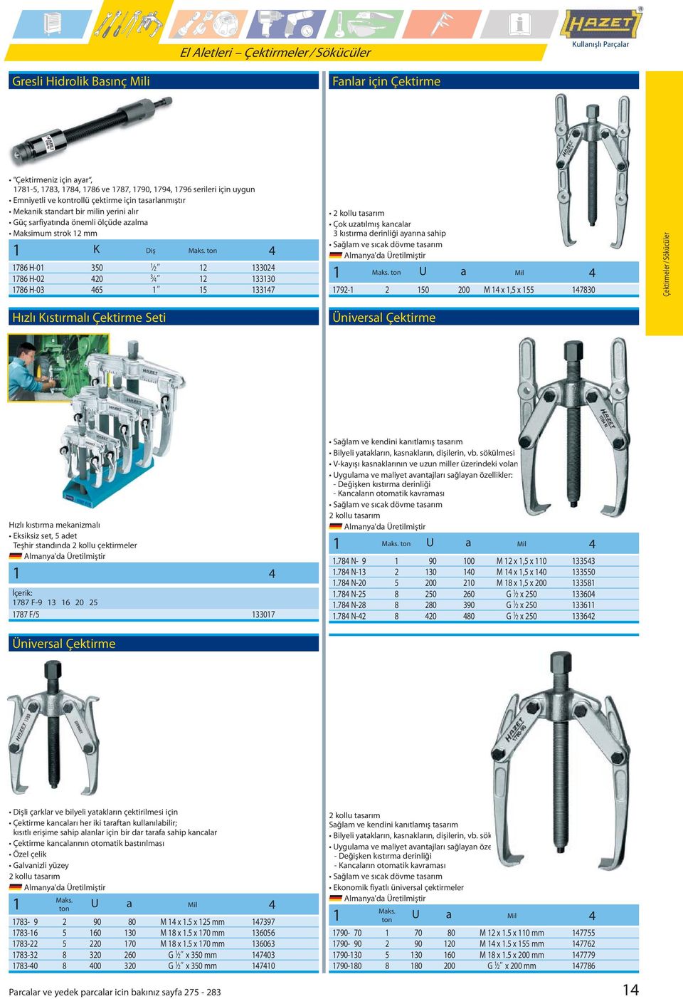 çektirme için tasarlanmıştır Mekanik standart ir milin yerini alır Güç sarfiyatında önemli ölçüde azalma Maksimum strok 12 mm 1 K Diş Maks.