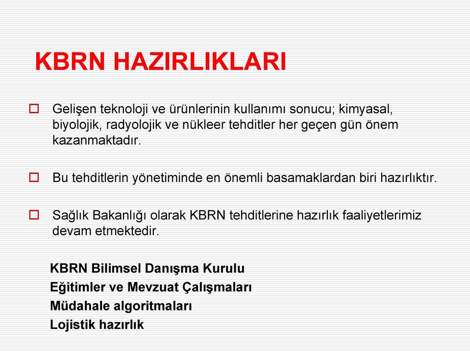 Bu tehditlerin yönetiminde en önemli basamaklardan biri hazırlıktır.