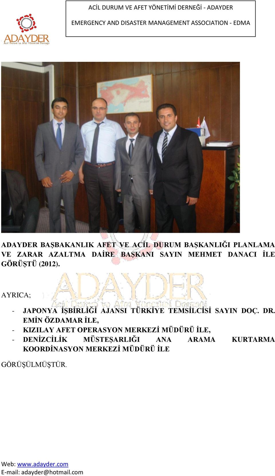 AYRICA; - JAPONYA İŞBİRLİĞİ AJANSI TÜRKİYE TEMSİLCİSİ SAYIN DOÇ. DR.