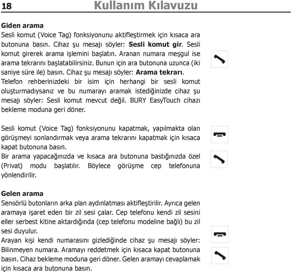 Cihaz şu mesajı söyler: Arama tekrarı.