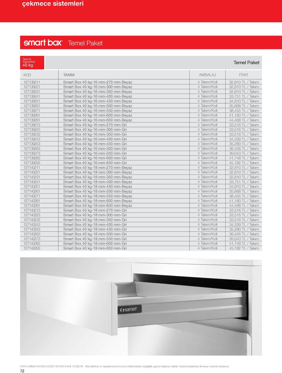 127140273 127140283 127140293 Smart Box 40 kg-16 mm-270 mm-beyaz Smart Box 40 kg-16 mm-300 mm-beyaz Smart Box 40 kg-16 mm-350 mm-beyaz Smart Box 40 kg-16 mm-400 mm-beyaz Smart Box 40 kg-16 mm-450