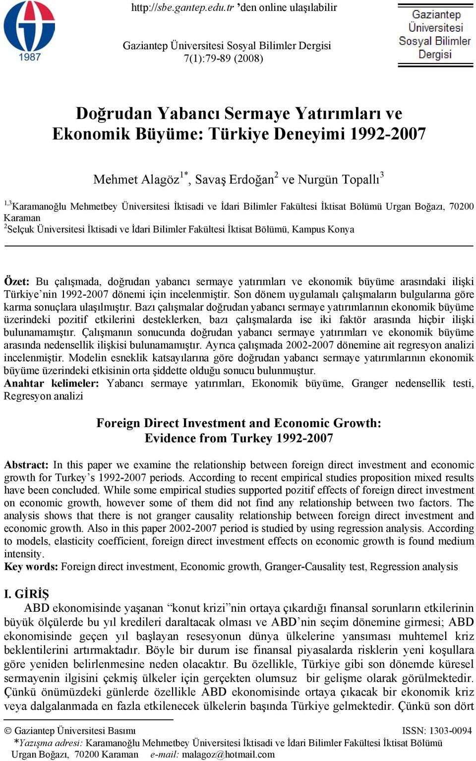 Erdoğan 2 ve Nurgün Topallı 3 1,3 Karamanoğlu Mehmetbey Üniversitesi İktisadi ve İdari Bilimler Fakültesi İktisat Bölümü Urgan Boğazı, 70200 Karaman 2 Selçuk Üniversitesi İktisadi ve İdari Bilimler