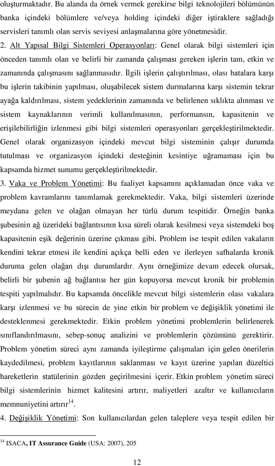 göre yönetmesidir. 2.