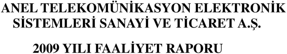 SANAYİ VE TİCARET A.Ş.