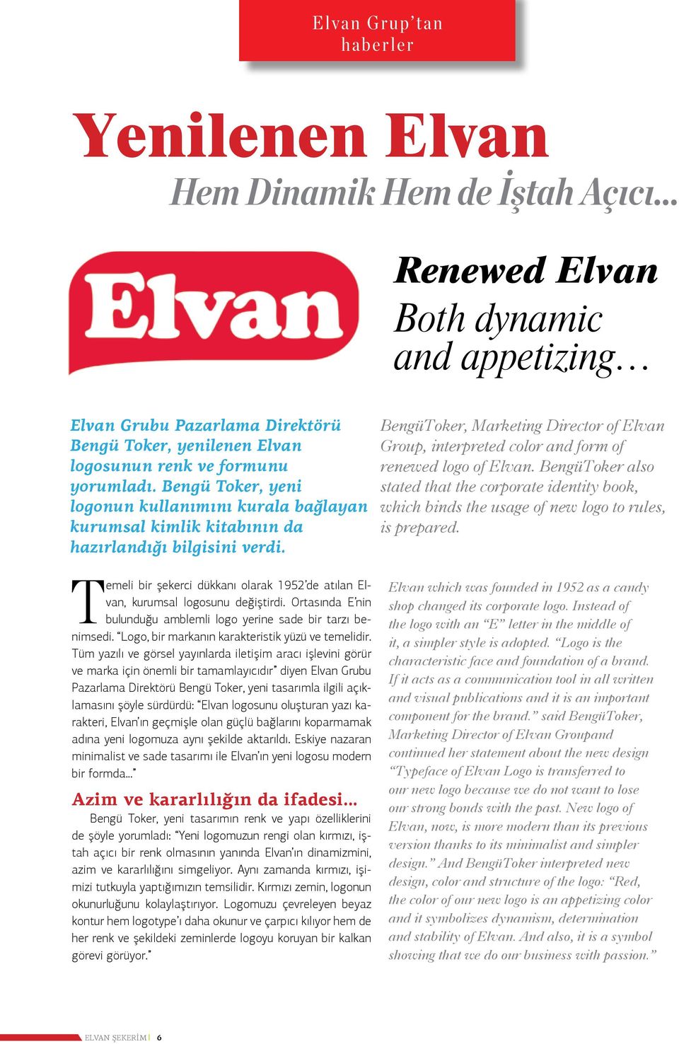 BengüToker, Marketing Director of Elvan Group, interpreted color and form of renewed logo of Elvan.