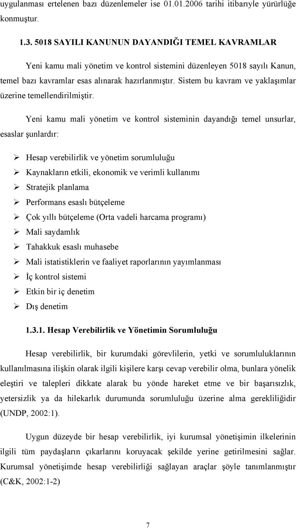 Sistem bu kavram ve yaklaşımlar üzerine temellendirilmiştir.