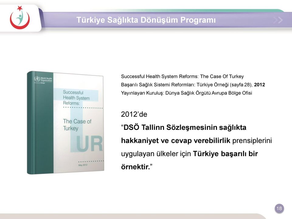 Dünya Sağlık Örgütü Avrupa Bölge Ofisi 2012 de DSÖ Tallinn Sözleşmesinin sağlıkta