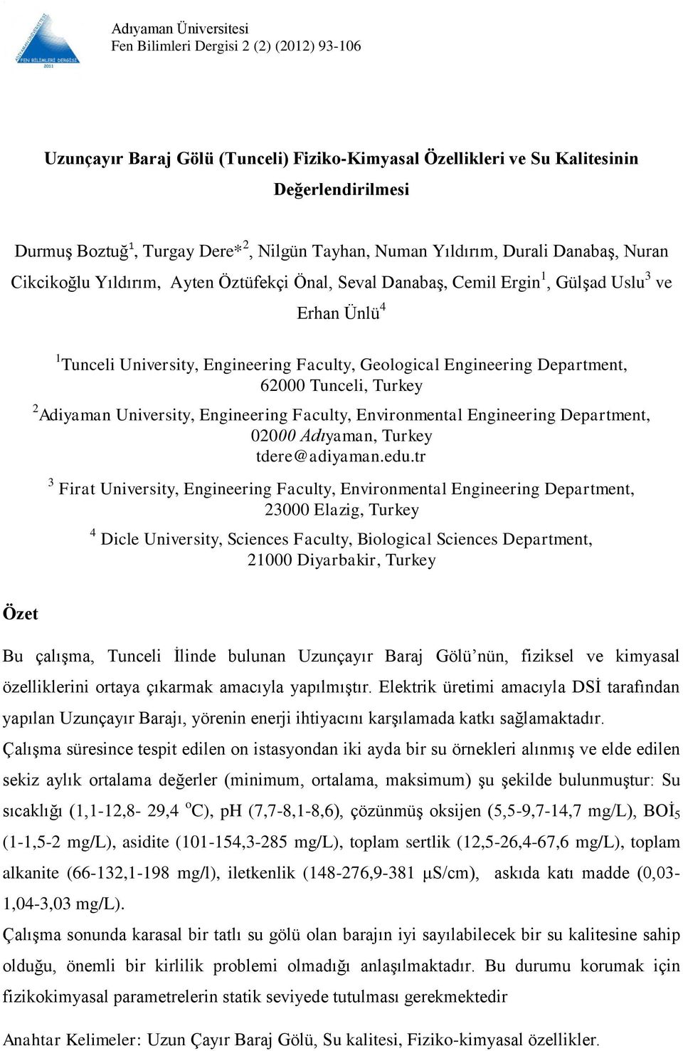 Geological Engineering Department, 62000 Tunceli, Turkey 2 Adiyaman University, Engineering Faculty, Environmental Engineering Department, 02000 Adıyaman, Turkey tdere@adiyaman.edu.