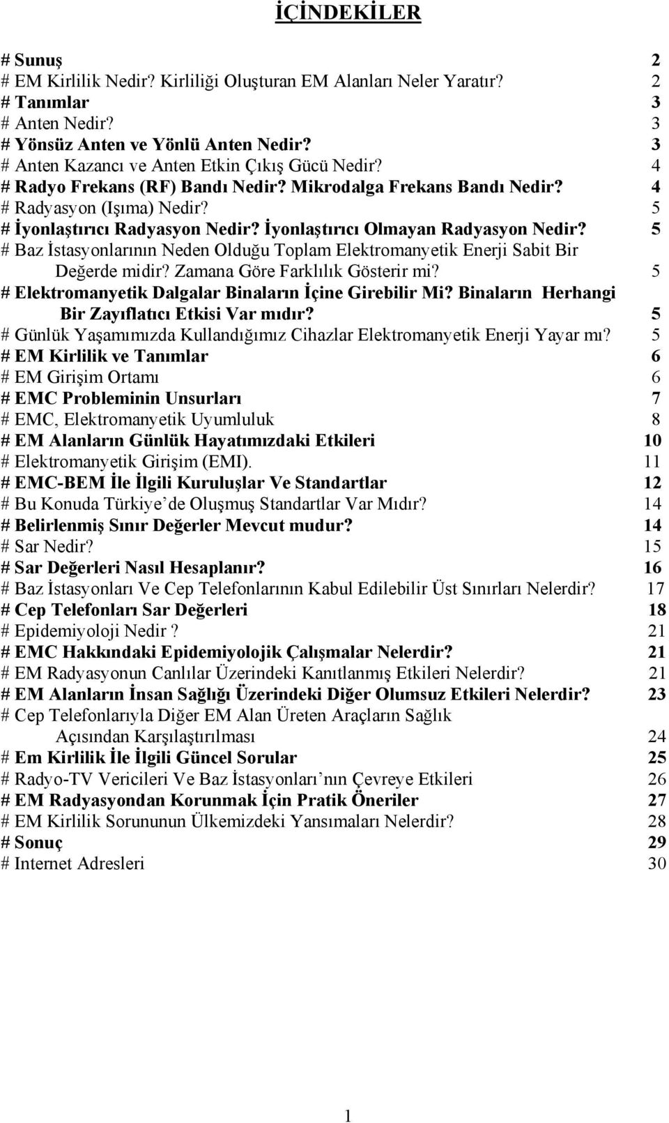 İyonlaştırıcı Olmayan Radyasyon Nedir? 5 # Baz İstasyonlarının Neden Olduğu Toplam Elektromanyetik Enerji Sabit Bir Değerde midir? Zamana Göre Farklılık Gösterir mi?